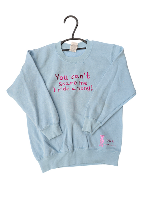 Baby blue childrens sweatshirt "you can't scare me, I ride a pony"